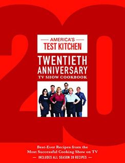 [Access] EPUB KINDLE PDF EBOOK America's Test Kitchen Twentieth Anniversary TV Show Cookbook: Best-E