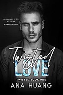 Access [EPUB KINDLE PDF EBOOK] Twisted Love: A Brother's Best Friend Romance by Ana Huang 📋
