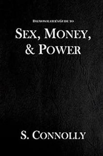 Get [KINDLE PDF EBOOK EPUB] Sex, Money & Power (The Daemonolater's Guide Book 4) by S. Connolly 📝