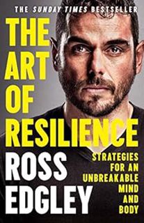 [ACCESS] EPUB KINDLE PDF EBOOK The Art of Resilience: Strategies for an Unbreakable Mind and Body by