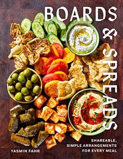 [View] [PDF EBOOK EPUB KINDLE] Boards and Spreads: Shareable, Simple Arrangements for Every Meal by