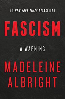 [Get] [PDF EBOOK EPUB KINDLE] Fascism: A Warning by  Madeleine Albright ✓