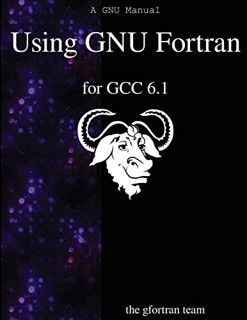 [View] PDF EBOOK EPUB KINDLE Using GNU Fortran for GCC 6.1 by  gfortran team ✓