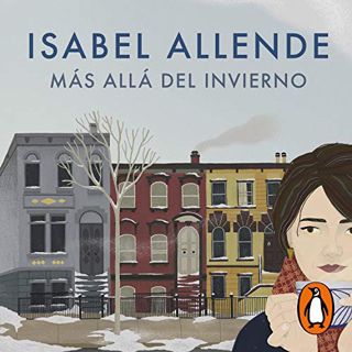 Read KINDLE PDF EBOOK EPUB Más allá del invierno [In the Midst of Winter] by  Isabel Allende,Camila