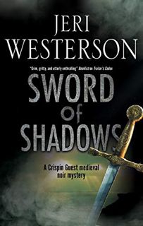 GET KINDLE PDF EBOOK EPUB Sword of Shadows (A Crispin Guest Mystery Book 13) by  Jeri Westerson 📫