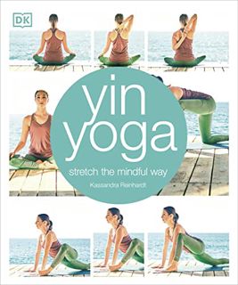 [READ] PDF EBOOK EPUB KINDLE Yin Yoga: Stretch the Mindful Way by  Kassandra Reinhardt ✔️