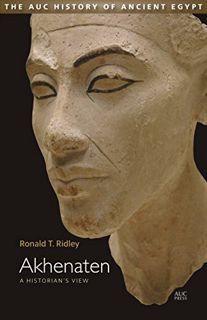 Read [PDF EBOOK EPUB KINDLE] Akhenaten: A Historian's View (Auc History of Ancient Egypt) by  Ronald