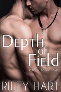[VIEW] PDF EBOOK EPUB KINDLE Depth of Field (Last Chance Book 1) by  Riley Hart 💏