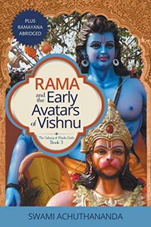 [View] KINDLE PDF EBOOK EPUB Rama and the Early Avatars of Vishnu: plus Ramayana abridged (The Galax
