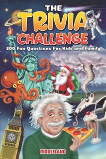 [Get] [EPUB KINDLE PDF EBOOK] The Trivia Challenge: 300 Fun Questions and Facts For Kids and Family