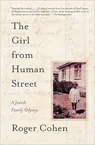 View EPUB KINDLE PDF EBOOK The Girl from Human Street: A Jewish Family Odyssey by Roger Cohen 📙