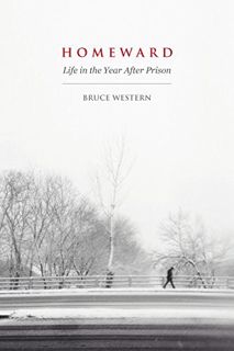Get PDF EBOOK EPUB KINDLE Homeward: Life in the Year After Prison: Life in the Year After Prison by