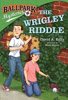 [ACCESS] EBOOK EPUB KINDLE PDF Ballpark Mysteries #6: The Wrigley Riddle by  David A. Kelly &  Mark