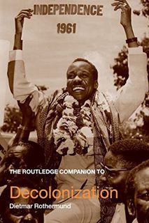 View [KINDLE PDF EBOOK EPUB] The Routledge Companion to Decolonization (Routledge Companions to Hist