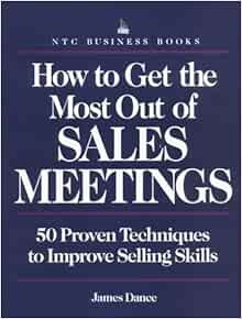 [Read] [PDF EBOOK EPUB KINDLE] How To Get The Most Out of Sales Meetings by James Dance 💘