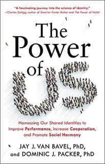 [VIEW] [KINDLE PDF EBOOK EPUB] The Power of Us: Harnessing Our Shared Identities to Improve Performa