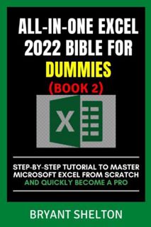 View [EBOOK EPUB KINDLE PDF] ALL-IN-ONE EXCEL 2022 BIBLE FOR DUMMIES 2: Step-By-Step Tutorial To Mas