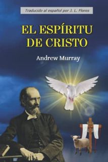 ACCESS [EPUB KINDLE PDF EBOOK] El Espíritu de Cristo (Spanish Edition) by  Andrew Murray,J. L. Flore