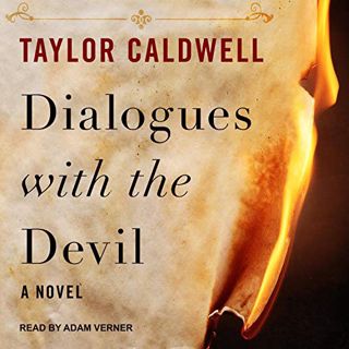 [VIEW] [EBOOK EPUB KINDLE PDF] Dialogues with the Devil: A Novel by  Taylor Caldwell,Adam Verner,Tan