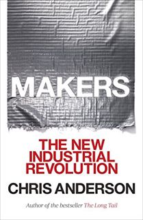 [ACCESS] [KINDLE PDF EBOOK EPUB] Makers: The New Industrial Revolution by  Chris Anderson ✏️