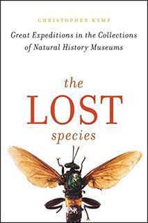 [VIEW] EPUB KINDLE PDF EBOOK The Lost Species: Great Expeditions in the Collections of Natural Histo