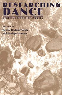ACCESS KINDLE PDF EBOOK EPUB Researching Dance: Evolving Modes of Inquiry by  Sondra Horton Fraleigh