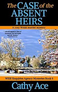 View [EBOOK EPUB KINDLE PDF] The Case of the Absent Heirs a cozy Welsh murder mystery full of twists