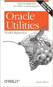 [READ] [EPUB KINDLE PDF EBOOK] Oracle Utilities Pocket Reference: A Quick Reference for DBAs and Dev