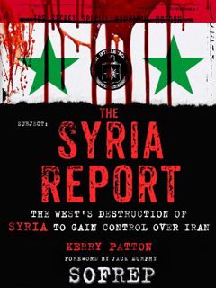 [GET] [PDF EBOOK EPUB KINDLE] The Syria Report: The West's Destruction of Syria to Gain Control Over