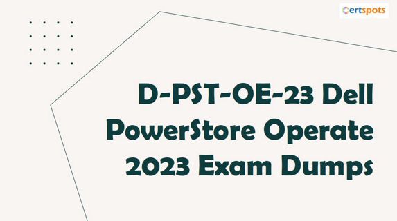 Dell PowerStore Operate D-PST-OE-23 Real Dumps