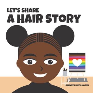 [READ] [PDF EBOOK EPUB KINDLE] Let's Share a Hair Story by  Shawnta Smith Sayner 🗸
