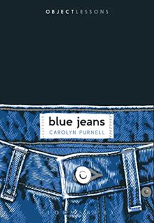 VIEW EBOOK EPUB KINDLE PDF Blue Jeans (Object Lessons) by  Carolyn Purnell,Christopher Schaberg,Ian