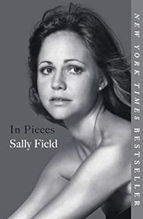 Get KINDLE PDF EBOOK EPUB In Pieces by Sally Field 📥