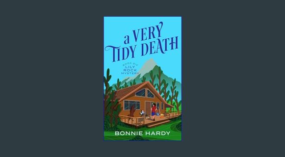EBOOK [PDF] A Very Tidy Death (Lily Rock Mystery Book 6)     Kindle Edition