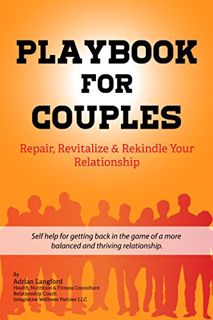 [READ] KINDLE PDF EBOOK EPUB Playbook For Couples - Repair, Revitalize & Rekindle Your Relationship: