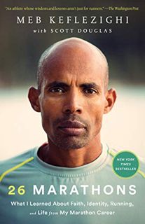 [READ] [PDF EBOOK EPUB KINDLE] 26 Marathons: What I Learned About Faith, Identity, Running, and Life