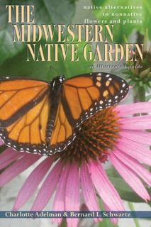 VIEW EBOOK EPUB KINDLE PDF The Midwestern Native Garden: Native Alternatives to Nonnative Flowers an