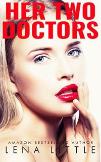 GET PDF EBOOK EPUB KINDLE Her Two Doctors (A MMF Ménage Romance Book 1) by  Lena Little 🎯