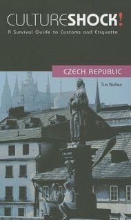 ACCESS [EBOOK EPUB KINDLE PDF] Culture Shock! Czech Republic: A Survival Guide to Customs and Etique