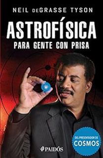 [Read] [PDF EBOOK EPUB KINDLE] Astrofísica para gente con prisa (Edición mexicana) (Fuera de colecci