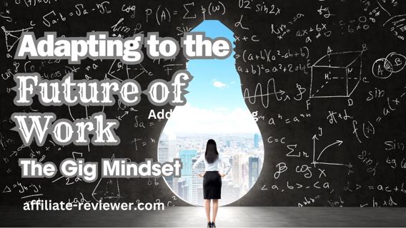 The Gig Mindset: Adapting to the Future of Work