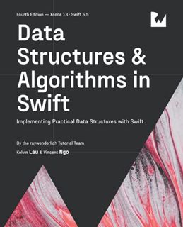 Access EPUB KINDLE PDF EBOOK Data Structures & Algorithms in Swift (Fourth Edition): Implementing Pr