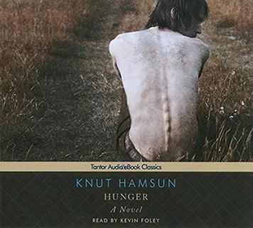 Get [EBOOK EPUB KINDLE PDF] Hunger: A Novel by  Knut Hamsun &  Kevin Foley 💘