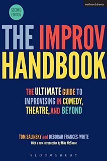 [View] [EPUB KINDLE PDF EBOOK] The Improv Handbook: The Ultimate Guide to Improvising in Comedy, The