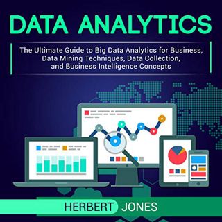 Read [EBOOK EPUB KINDLE PDF] Data Analytics: The Ultimate Guide to Big Data Analytics for Business,