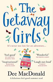 ACCESS PDF EBOOK EPUB KINDLE The Getaway Girls: A hilarious feel good summer read by  Dee MacDonald