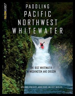 [Get] [KINDLE PDF EBOOK EPUB] Paddling Pacific Northwest Whitewater by  Nick Hinds 📤