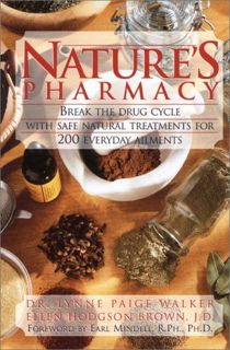 VIEW [EBOOK EPUB KINDLE PDF] Natures Pharmacy: Break the Drug Cycle With Safe Natural Alternative Tr