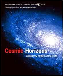 [Access] [EBOOK EPUB KINDLE PDF] Cosmic Horizons: Astronomy at the Cutting Edge (American Museum of