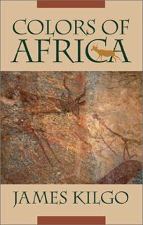 [GET] [PDF EBOOK EPUB KINDLE] Colors of Africa by  James Kilgo 📧